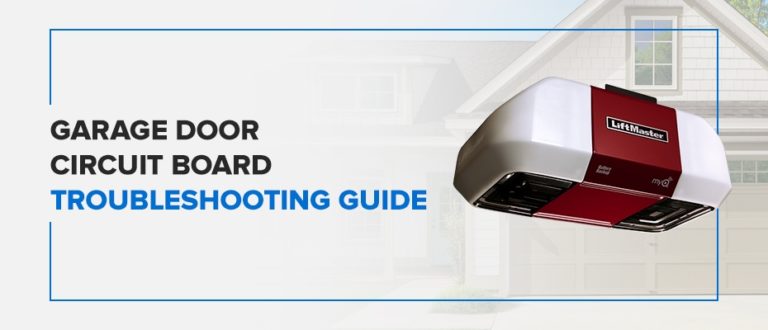 Garage Door Circuit Board Troubleshooting Guide | Easy Open Door